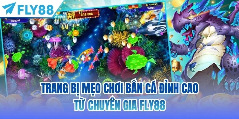mẹo chơi bắn cá Fly88